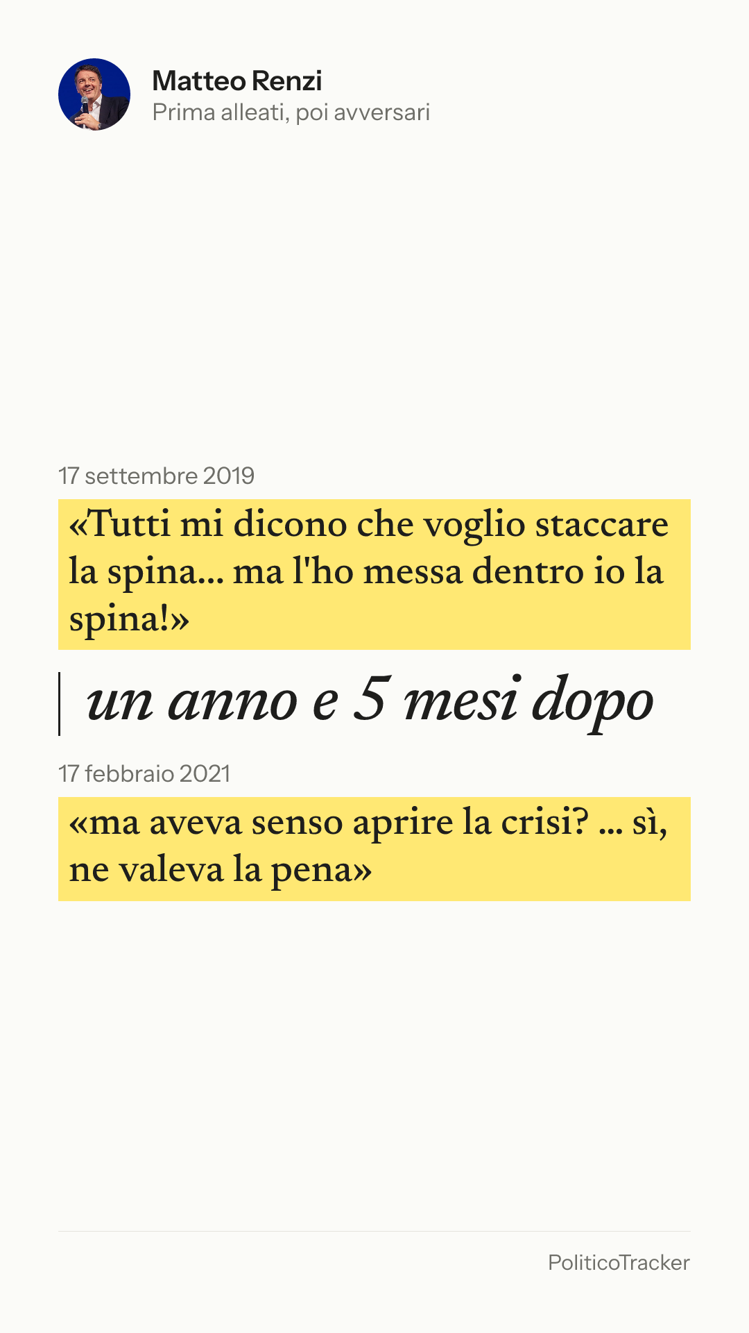 Immagine verticale della card: Matteo Renzi, 17 settembre 2019: «Tutti mi dicono che voglio staccare la spina... ma l'ho messa dentro io la spina!». 17 febbraio 2021: «ma aveva senso aprire la crisi? … sì, ne valeva la pena».